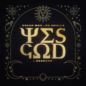 Oscar Mbo & KG Smallz – Yes God (Kelvin Momo Remix) ft Dearson [Mp3]