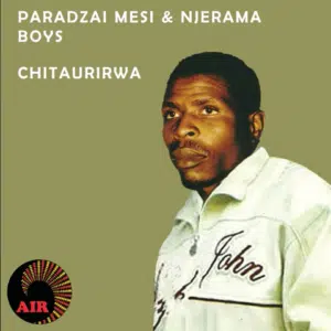 Paradzai Mesi & Njerama Boys – Chitaurirwa