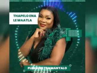 Pleasure Tsa Manyalo – Thapelo ena le maatla
