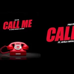 Pro Tee – Call Me Ft. Avela Mvalo & Dj Ross