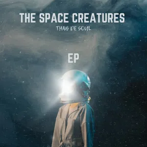 Thab De Soul – The Space Creatures
