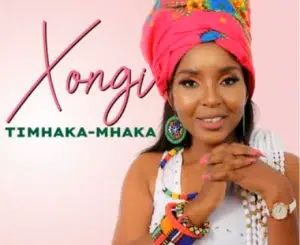 Xongi – Timhaka-Mhaka