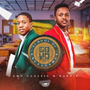 Amu Classic & Kappie – School Of Excellence