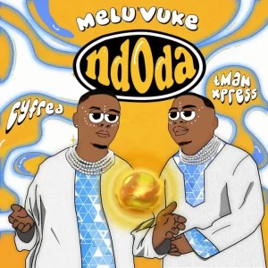 Cyfred – Melu’vuke Ndoda ft Tman Xpress
