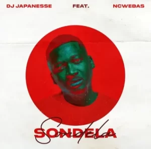 DJ Japanesse – Sondela Ft. Ncwebas