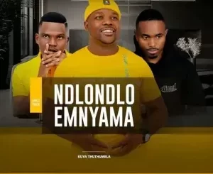 Indlondlo Emnyama – Kuya Thuthumela ft Mjikelo & Imfezemnyama