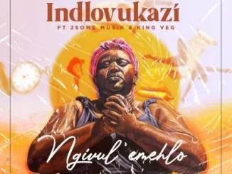 Indlovukazi – Ngivul’ Emehlo ft 2Some Musik & King Veg