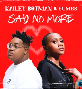Kailey Botman – Say No More Ft Yumbs