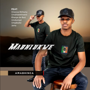 Mabhlukwe – Amabhinca