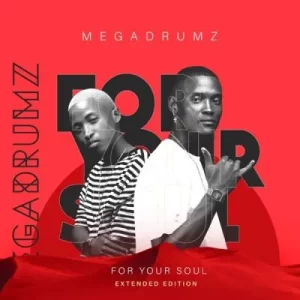 Megadrumz – For Your Soul (Extended Edition)
