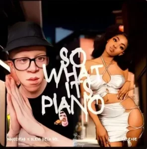 Mguccifab & Bless DeLa Sol – So What, It’s Piano! ft Sage
