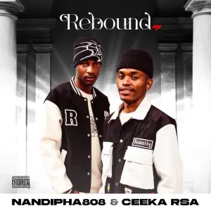 Nandipha808 & Ceeka RSA – Rebound