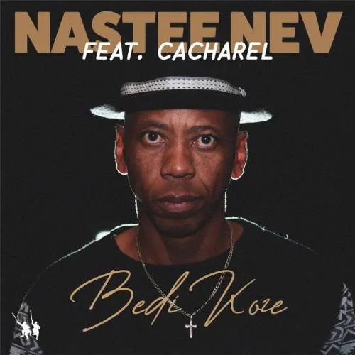 Nastee Nev – Bedi Koze (Radio Edit) (feat. Cacharel)