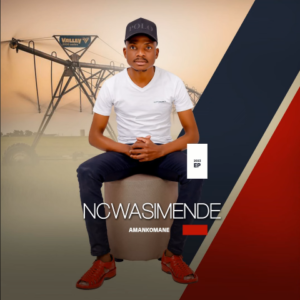 Ncwasimende – Amankomane