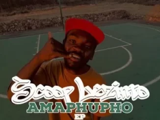 Scoop Lezinto – Amaphupho