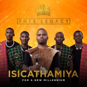 Thee Legacy – Isicathamiya For A New Millennium