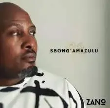 Zano – Sbong’Amazulu