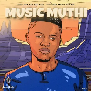EP: Thabo Tonick – Music Muthi