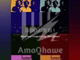 AmaQhawe – Loxion Kulture Vol.4 Mix