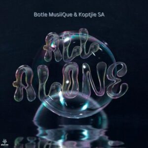 Botle MusiiQue & KoptjieSA – All Alone