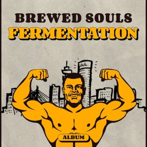 ALBUM: Brewed Souls – Fermentation