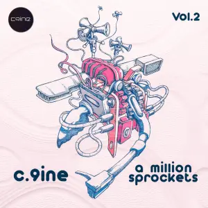 C.9ine – A MILLION SPROCKETS, VOL. 2