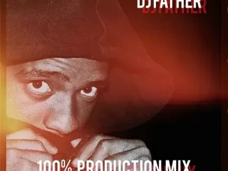DJ Father – 100% Production Mix