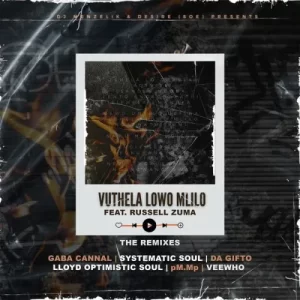 DJ Menzelik, Desire & Russell Zuma – Vuthela Lowo Mlilo (Gaba Cannal Remix)