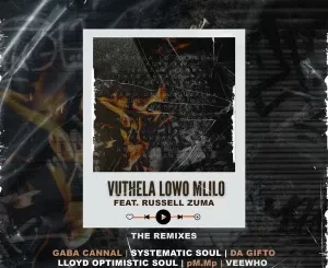 DJ Menzelik, Desire & Russell Zuma – Vuthela Lowo Mlilo (The Remixes)