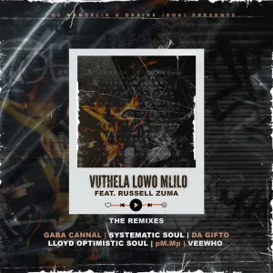DJ Menzelik, Desire & Russell Zuma – Vuthela Lowo Mlilo (The Remixes)