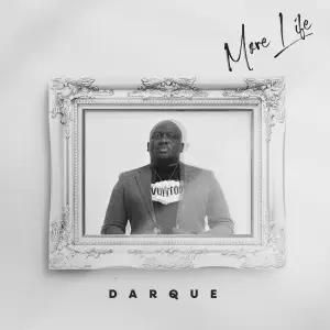 Darque – More Life (Deluxe