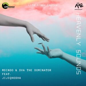 Msindo & Sva The Dominator – Heavenly Sounds Ft. Jiji Qhosha