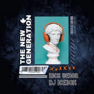 Nick Veron & DJ Icebox – The New Generation