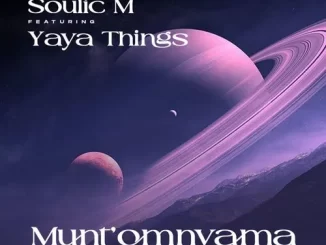 Soulic M – Munt’omnyama ft. Yaya Things