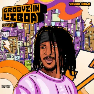 Young Molz – Groove In Lebop Part. 2