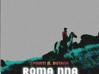 2POINT1 – ROMA NNA FT. BUTANA