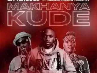 BitterSoul, LeeMckrazy & Khanya De Vocalist – Makhanya Kude
