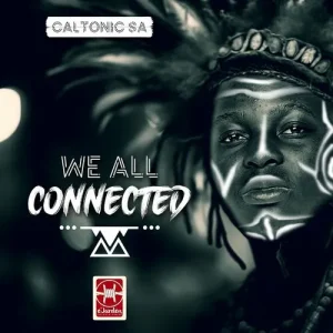 CALTONIC SA & DJY VINO – WE ALL CONNECTED FT. B33KAY SA, MAZAH
