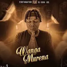 Fortunator – Wanga Murena ft. DJ Gun Do SA