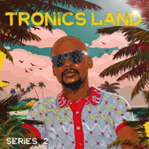 Mr Thela – Tronics Land Series 2