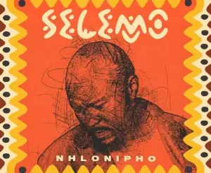 Nhlonipho – Selemo