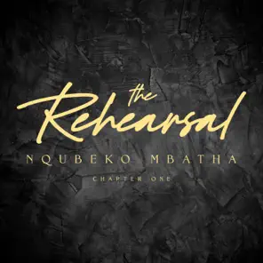 Nqubeko Mbatha – The Rehearsal (Chapter One)