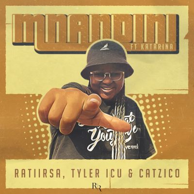 Ratii Rsa & Tyler ICU ft Catzico & Katarina – Mnandini
