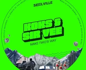 Sir Vee The Great & BlaQ Afro-Kay – Make Two’s Way