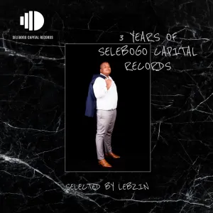 VA – 3 Years Of Selebogo Capital Records (Selected By Lebzin)