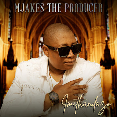 Mjakes The Producer – Imithandazo (DISC 1)