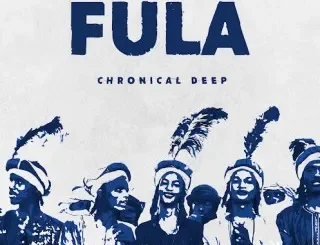 Chronical Deep – Fula