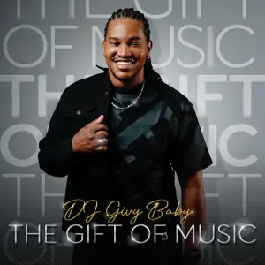 DJ Givy Baby – The Gift Of Music