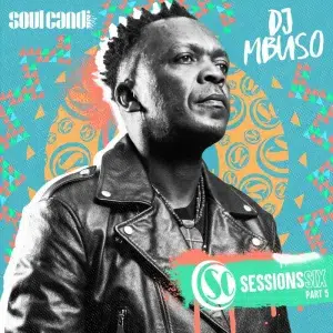 DJ Mbuso – Soul Candi Sessions Six, Pt. 5
