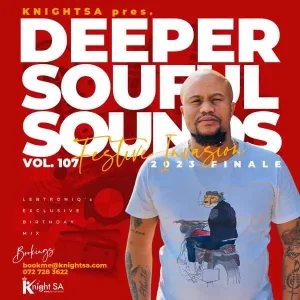 Knight SA – Deeper Soulful Sounds Vol.107 (Festive Invasion 2023 Finale)